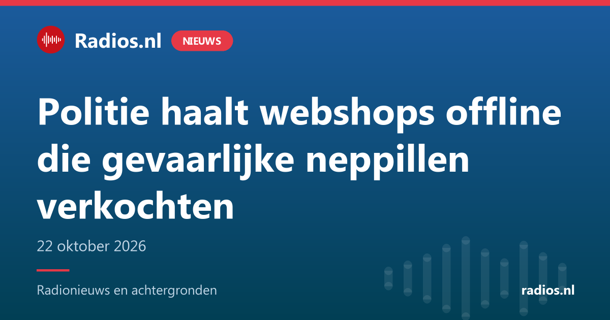 Politie haalt webshops offline die gevaarlijke neppillen verkochten
