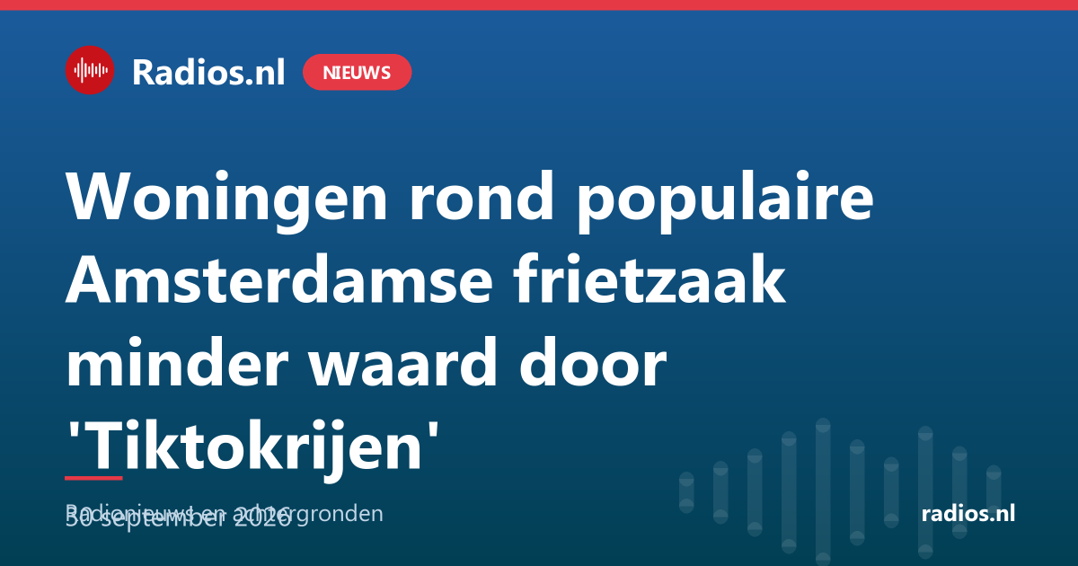 Woningen rond populaire Amsterdamse frietzaak minder waard door 'Tiktokrijen'