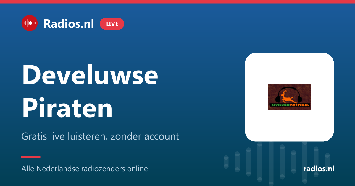 Develuwse Piraten luisteren? Gratis en live - Radios.nl