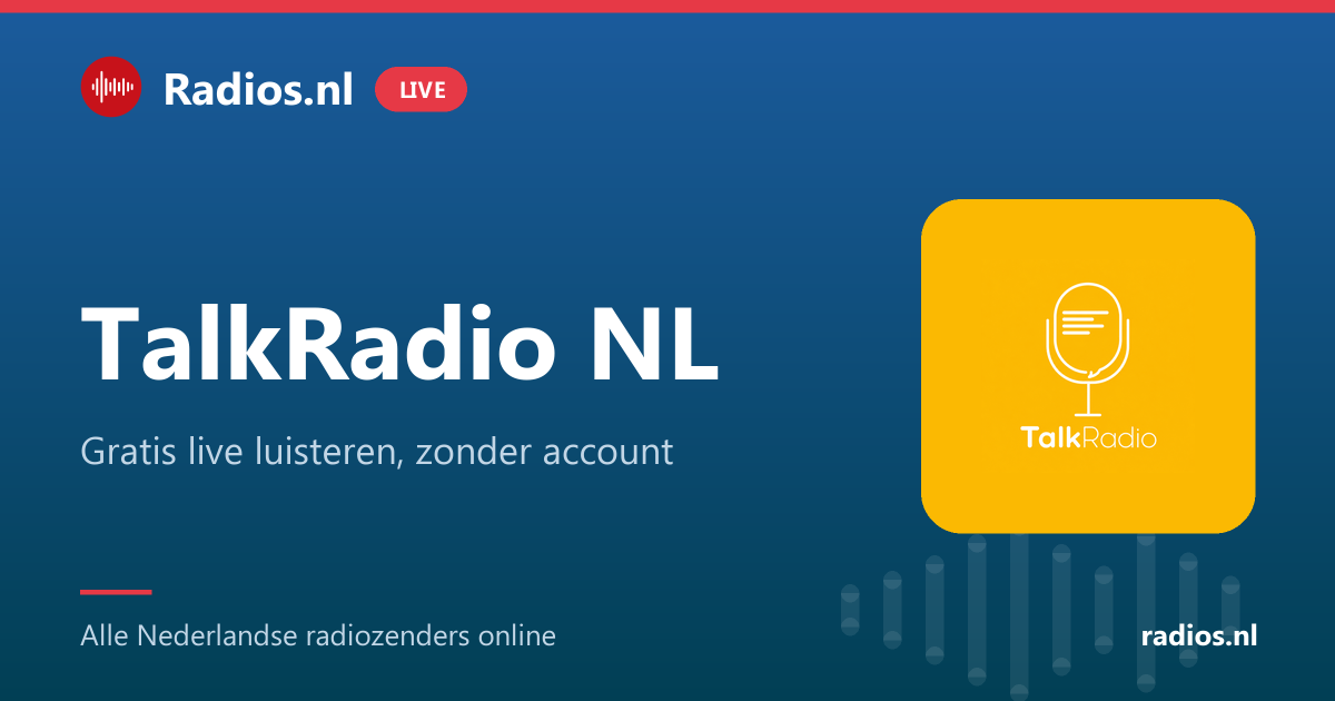 TalkRadio NL luisteren? Gratis en live - Radios.nl